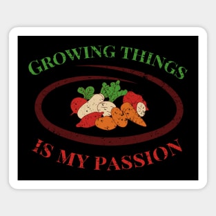 Growing Things Is My Passion, Growing Plants, Vintage, Distressed, Vegetable Magnet